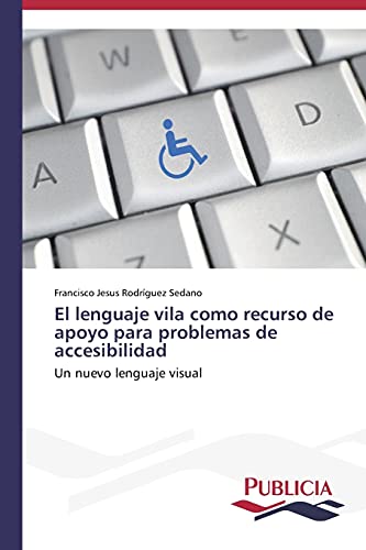 El lenguaje vila como recurso de apoyo para problemas de accesibilidad: Un nuevo lenguaje visual
