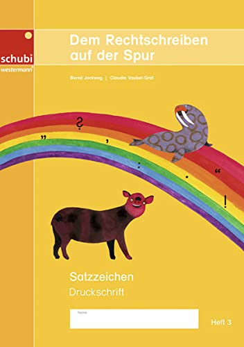Dem Rechtschreiben auf der Spur: Satzzeichen – Heft 3, Ausgabe in Druckschrift (Dem Rechtschreiben auf der Spur: Ausgabe in Druckschrift)