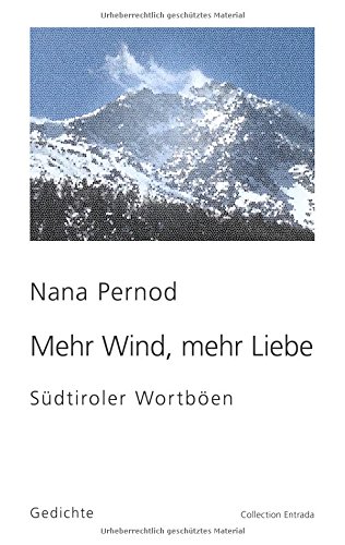 Mehr Wind, mehr Liebe: Südtiroler Wortböen (Collection Entrada)