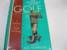 The Impossible Art of Golf: An Anthology of Golf Writing