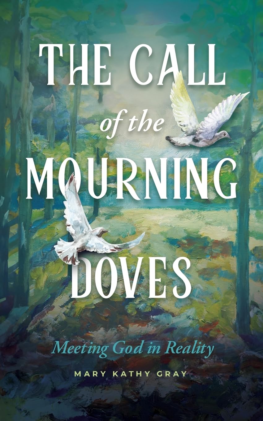 The Call of the Mourning Doves: Meeting God in Reality