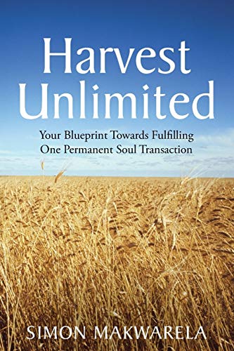 Harvest Unlimited: Your Blueprint Towards Fulfilling One Permanent Soul Transaction
