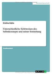 Unterschiedliche Sichtweisen des Selbstkonzepts und seiner Entstehung