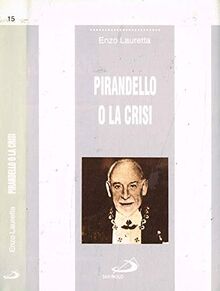 Pirandello o la crisi (Le opere i giorni. I protagonisti) von Lauretta, Enzo | Buch | Zustand sehr gut