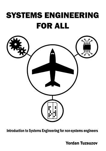 Systems Engineering for All: Introduction to Systems Engineering for non-Systems Engineers