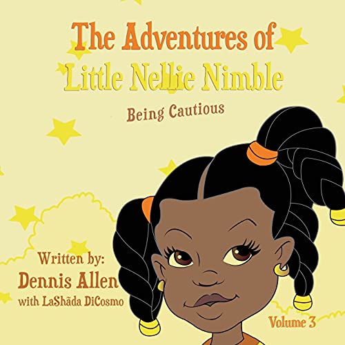 THE ADVENTURES OF LITTLE NELLIE NIMBLE: Being Cautious