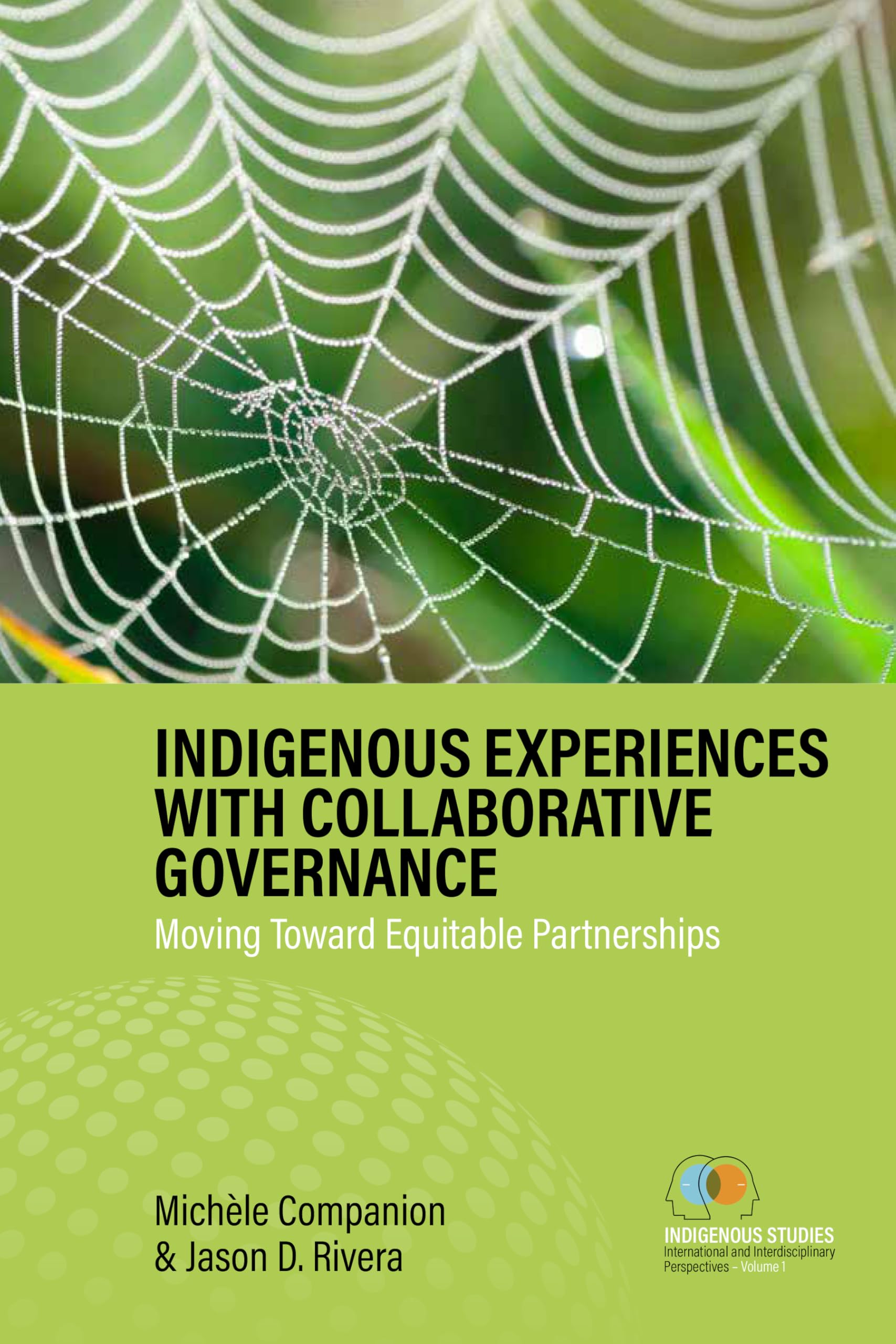 Indigenous Experiences with Collaborative Governance: Moving Toward Equitable Partnerships (Indigenous Studies: International and Interdisciplinary Perspectives, 1)