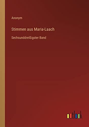 Stimmen aus Maria-Laach: Sechsunddreißigster Band