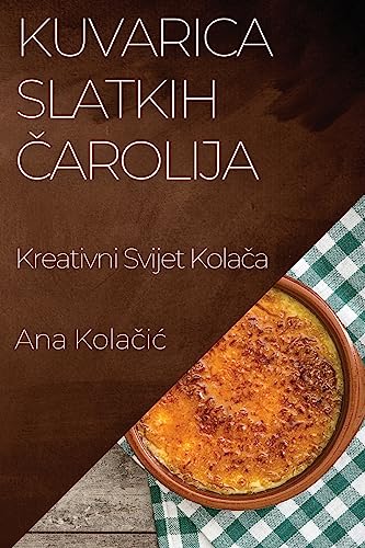 Kuvarica Slatkih ¿arolija: Kreativni Svijet Kola¿a