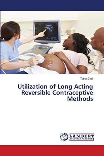 Utilization of Long Acting Reversible Contraceptive Methods