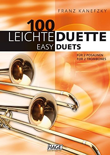 100 leichte Duette für 2 Posaunen: Notenbuch für 2 Posaunen