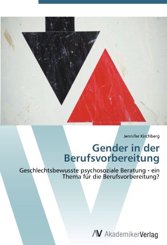 Gender in der Berufsvorbereitung: Geschlechtsbewusste psychosoziale Beratung - ein Thema für die Berufsvorbereitung?