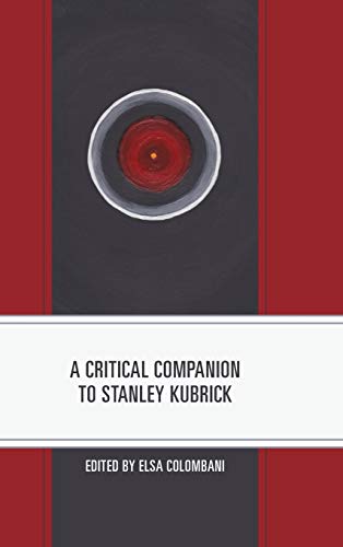 A Critical Companion to Stanley Kubrick (Critical Companions to Contemporary Directors)