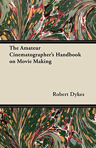 The Amateur Cinematographer's Handbook on Movie Making