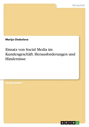 Einsatz von Social Media im Kundengeschäft. Herausforderungen und Hindernisse