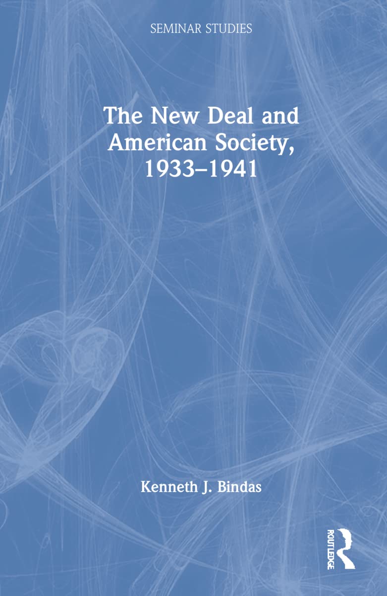 The New Deal and American Society, 1933–1941 (Seminar Studies)
