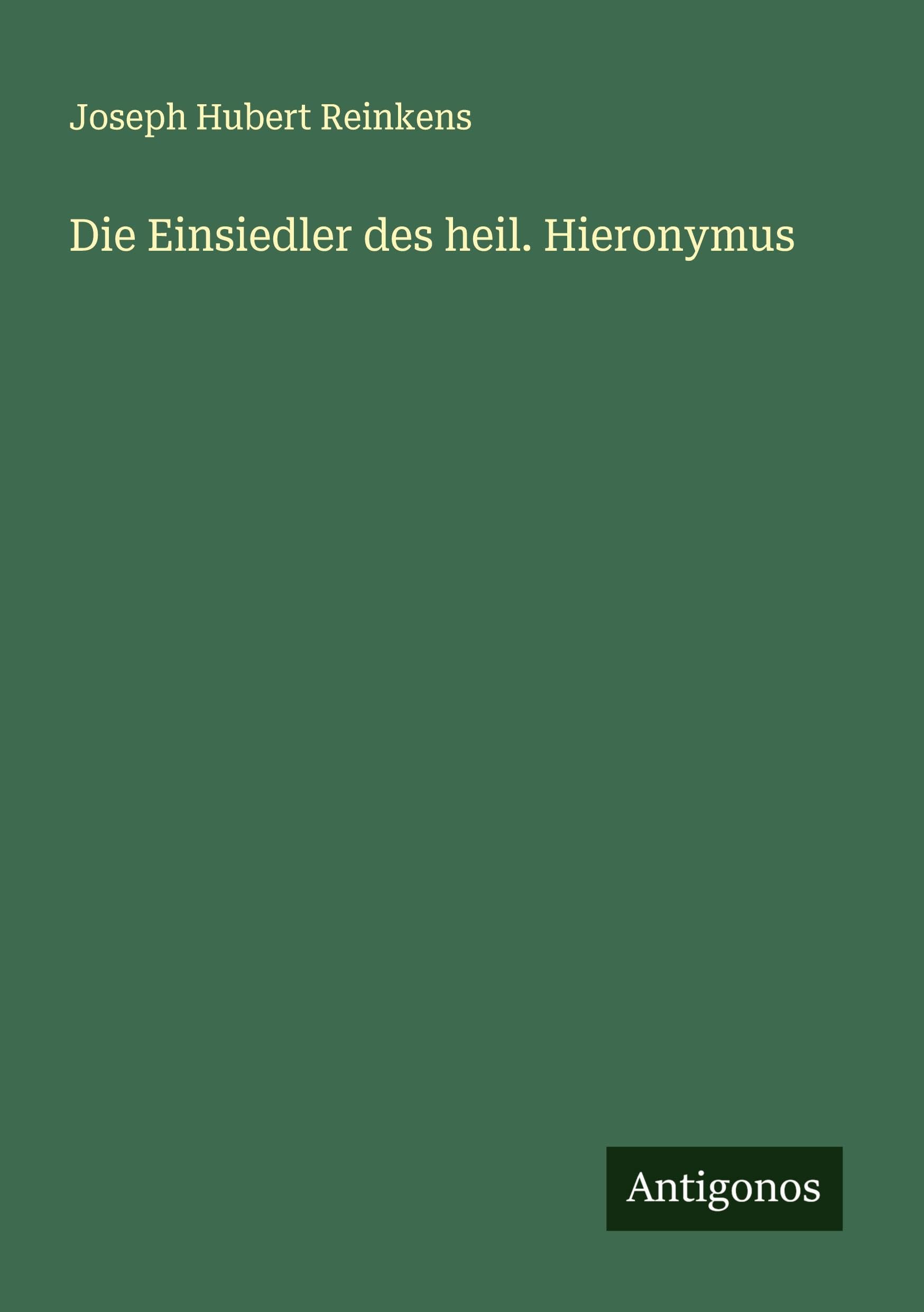 Die Einsiedler des heil. Hieronymus