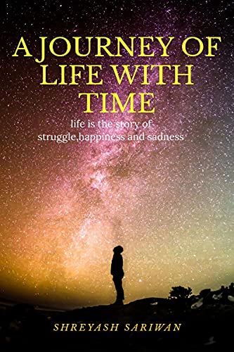 A JOURNEY OF LIFE WITH TIME