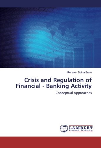 Crisis and Regulation of Financial - Banking Activity: Conceptual Approaches