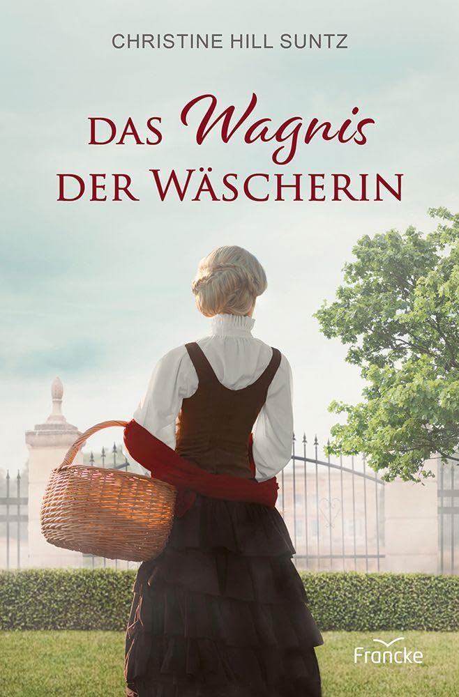 Hill Suntz, Christine: Das Wagnis der Wäscherin