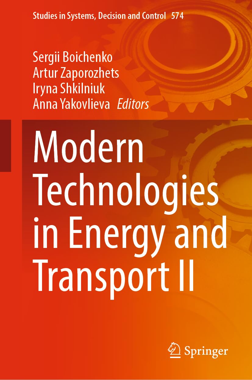 Modern Technologies in Energy and Transport II (Studies in Systems, Decision and Control, 574, Band 574)