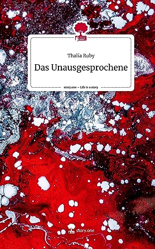 Das Unausgesprochene. Life is a Story - story.one