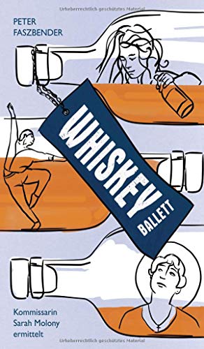 Whiskey-Ballett: Kommissarin Sarah Molony ermittelt