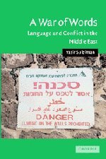 A War of Words: Language and Conflict in the Middle East (Cambridge Middle East Studies, Band 19)