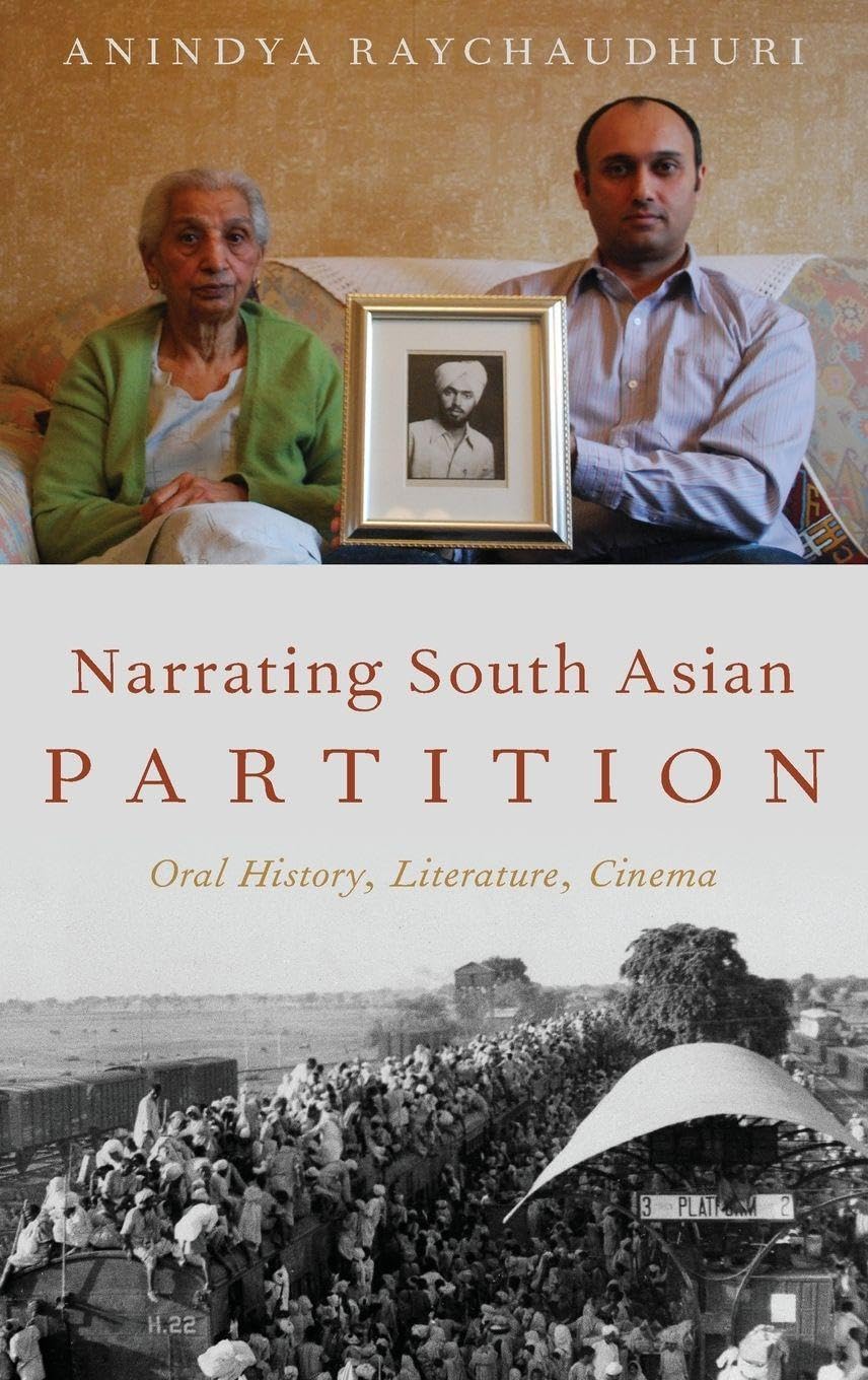 Narrating South Asian Partition: Oral History, Literature, Cinema (Oxford Oral History)