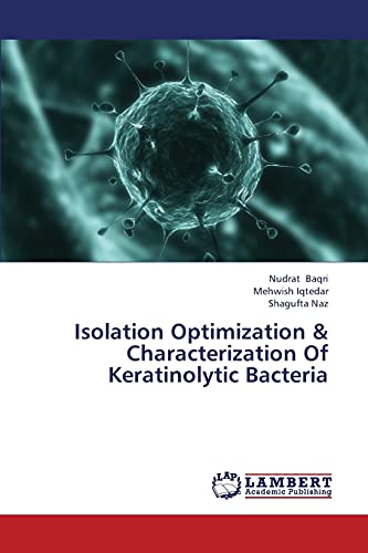 Isolation Optimization & Characterization Of Keratinolytic Bacteria