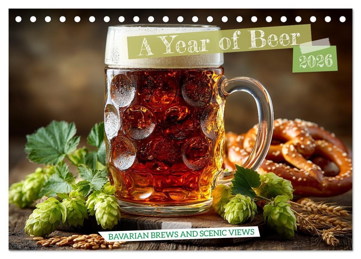 A Year of Beer - Bavarian Brews and Scenic Views (Desk Calendar 2026 DIN A5 landscape), CALVENDO 12 Month DeskCalendar: Bavarian beer, scenic ... nature and craftsmanship (CALVENDO Hobbies)