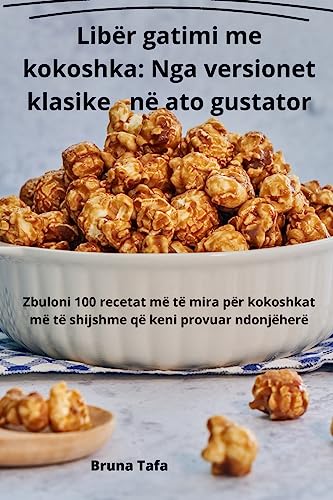 Libër gatimi me kokoshka: Nga versionet klasike në ato gustator
