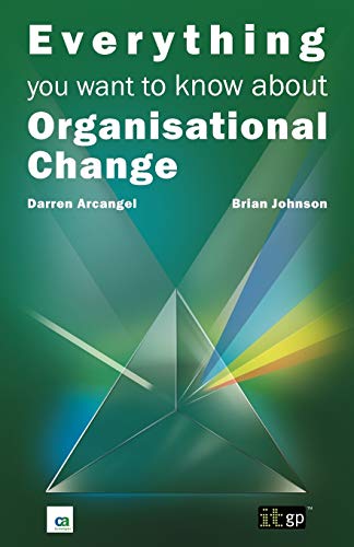 Everything You Want to Know about Organisational Change (Everything You Need to Know about (Rosen), Band 1)