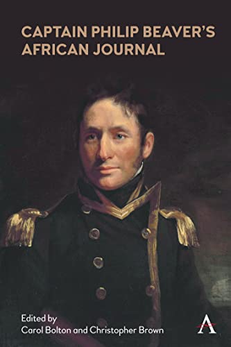 Captain Philip Beaver's African Journal (Anthem Advances in African Cultural Studies, Band 3)