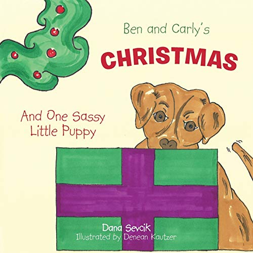 Ben and Carly's Christmas: And One Sassy Little Puppy