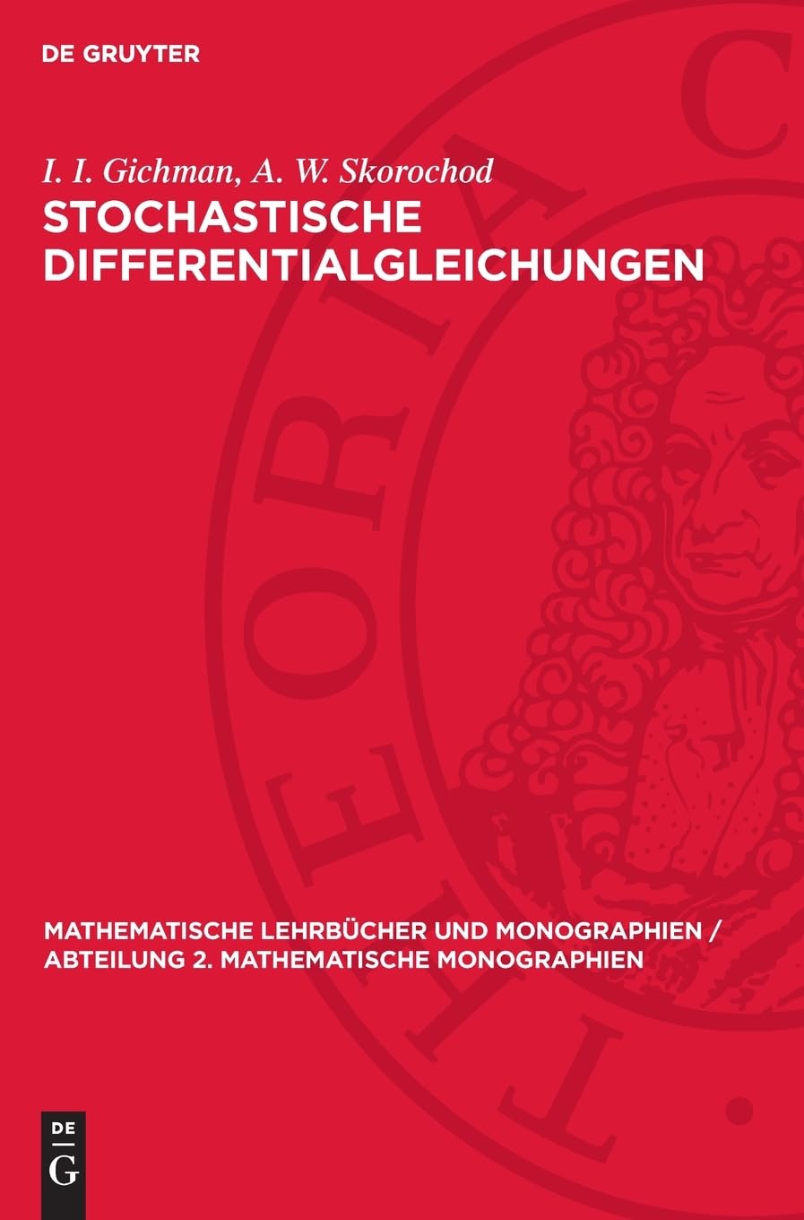 Stochastische Differentialgleichungen: DE (Mathematische Lehrbücher und Monographien / Abteilung 2. Mathematische Monographien, 25)