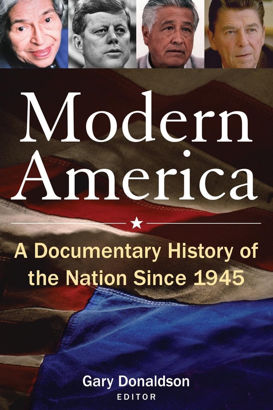 Modern America: A Documentary History of the Nation Since 1945: A Documentary History of the Nation Since 1945: A Documentary History of the Nation Since 1945