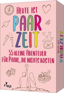 Heute ist Paarzeit: 55 kleine Abenteuer für Paare, die nichts kosten. Mikroabenteuer für die gemeinsame Zeit zu zweit. Tolles Geschenk zu Hochzeit, Jahrestag und Valentinstag