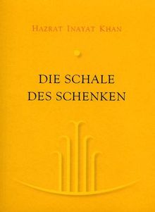 Die Schale des Schenken: Sufi-Weisheit für jeden Tag