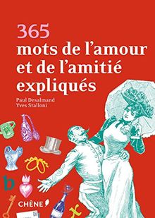 365 mots de l'amour et de l'amitié expliqués