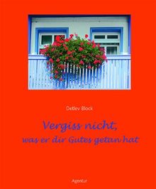 Vergiss nicht, was er dir Gutes getan hat von Detlev Block | Buch | Zustand gut