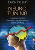 Neuro-Tuning: Entspannen, ordnen, optimieren mit dem neuen Gehirn-Training