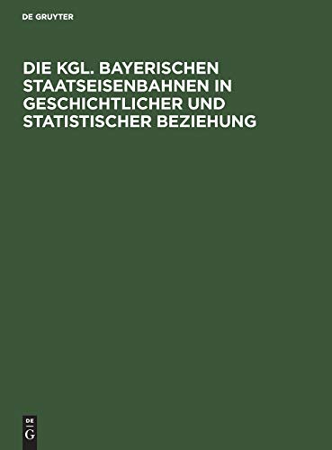 Die Kgl. Bayerischen Staatseisenbahnen in geschichtlicher und statistischer Beziehung: Gedenkschrift zum fünfzigsten Jahrestage der Inbetriebsetzung ... Nürnberg - Bamberg am 1. Oktober 1844