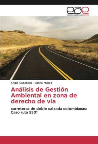 Análisis de Gestión Ambiental en zona de derecho de vía: carreteras de doble calzada colombianas:Caso ruta 5501