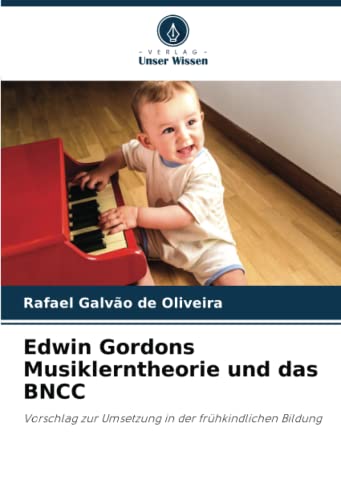 Edwin Gordons Musiklerntheorie und das BNCC: Vorschlag zur Umsetzung in der frühkindlichen Bildung