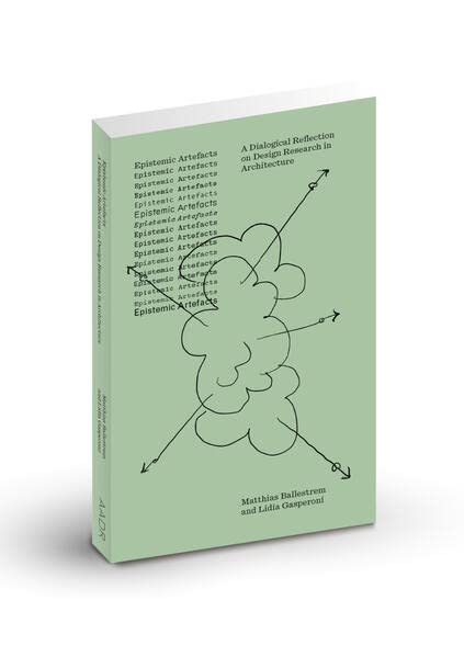 Epistemic Artefacts: A Dialogical Reflection on Design Research in Architecture