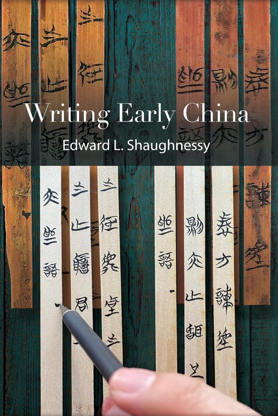 Writing Early China (SUNY in Chinese Philosophy and Culture)