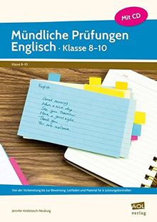 Mündliche Prüfungen Englisch - Klasse 8-10: Von der Vorbereitung bis zur Bewertung: Leitfaden und Material für 6 Leistungskontrollen