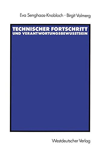 Technischer Fortschritt und Verantwortungsbewußtsein: Die gesellschaftliche Verantwortung von Ingenieuren