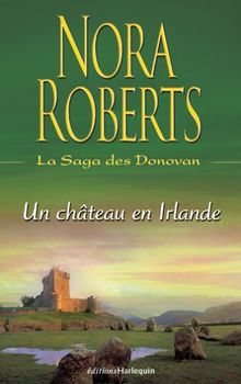 La saga des Donovan. Vol. 3. Un château en Irlande